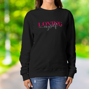 Selbst-Liebe ist die beste Liebe, die mich selbst Sweatshirt