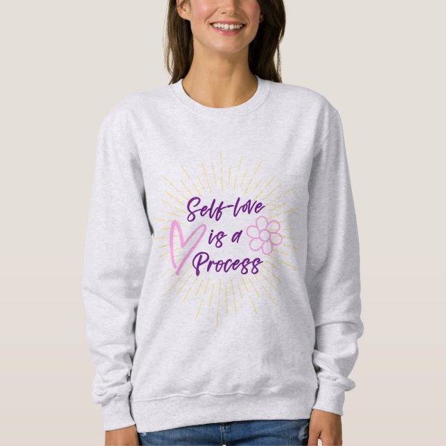 Selbst-Liebe ist ein Process-Lila und rosa Sweatsh Sweatshirt (Vorderseite)