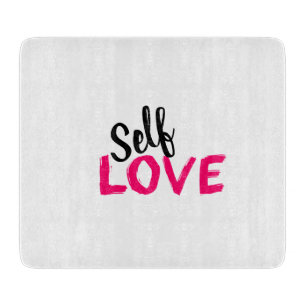 Selbst-Liebe Schneidebrett