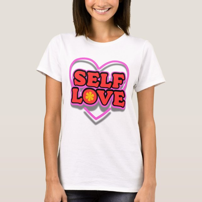 Selbst-Liebe T-Shirt (Vorderseite)