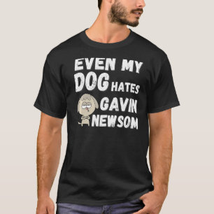Selbst mein Hund hasst Gavin Newsom Recall Newsom T-Shirt