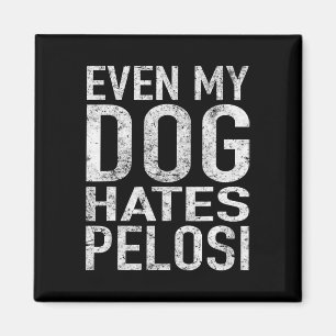 Selbst mein Hund hasst Pelosi Anti-Liberal Pro Tru Magnet