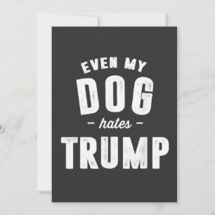 Selbst mein Hund hasst Trump Anti-Spaß Ankündigung
