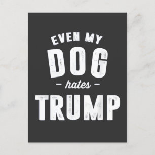 Selbst mein Hund hasst Trump Anti-Spaß Einladungspostkarte