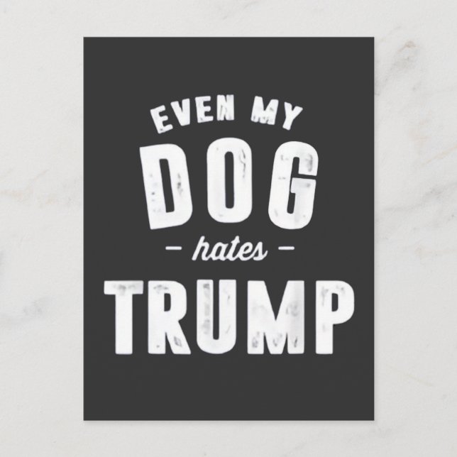 Selbst mein Hund hasst Trump Anti-Spaß Einladungspostkarte (Vorderseite)