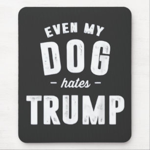 Selbst mein Hund hasst Trump Anti-Spaß Mousepad
