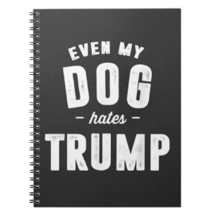 Selbst mein Hund hasst Trump Anti-Spaß Notizblock