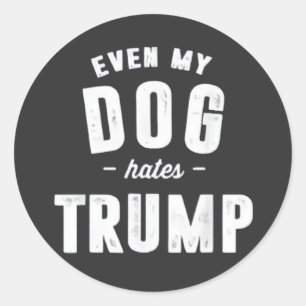 Selbst mein Hund hasst Trump Anti-Spaß Runder Aufkleber