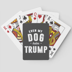 Selbst mein Hund hasst Trump Anti-Spaß Spielkarten
