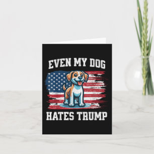 Selbst mein Hund hasst Trump _ Funny Election Pro Karte