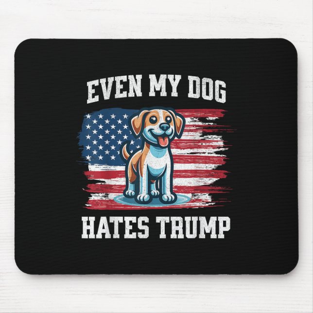 Selbst mein Hund hasst Trump _ Funny Election Pro  Mousepad (Vorne)