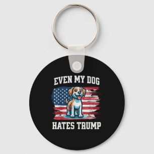 Selbst mein Hund hasst Trump _ Funny Election Pro  Schlüsselanhänger