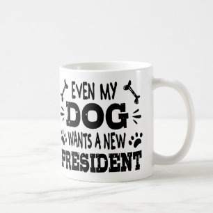 Selbst mein Hund will einen neuen Präsidenten Kaffeetasse