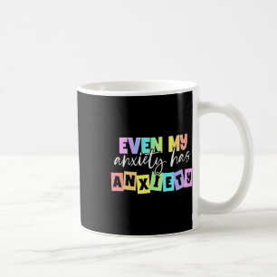 Selbst meine Angst hat Angst psychische Gesundheit Kaffeetasse