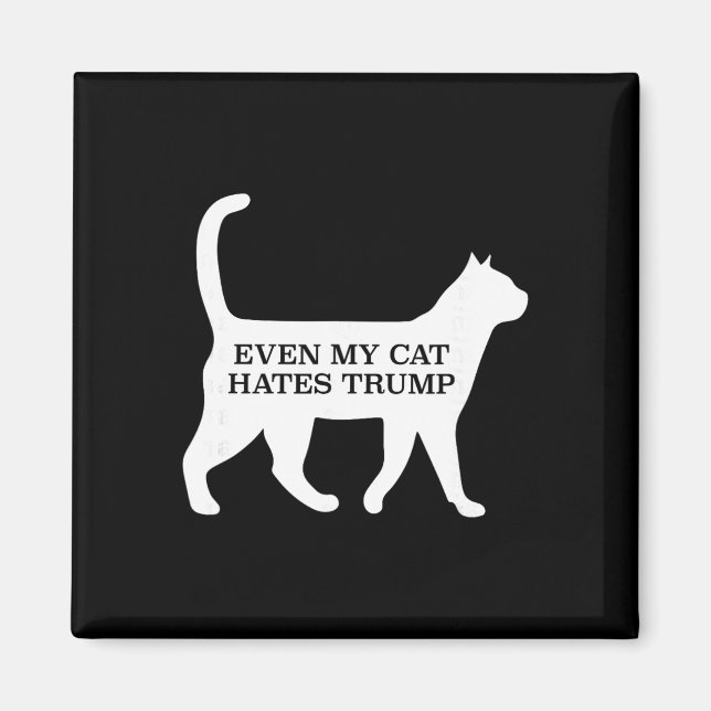Selbst meine Katze hasst Trump  Magnet (Vorne)