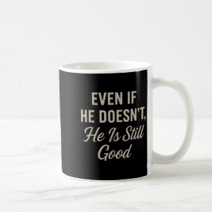 Selbst wenn er inspirierende Motivationen Christli Kaffeetasse