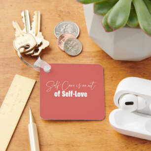 Selbstachtung ist ein Akt der Liebe Schlüsselanhänger