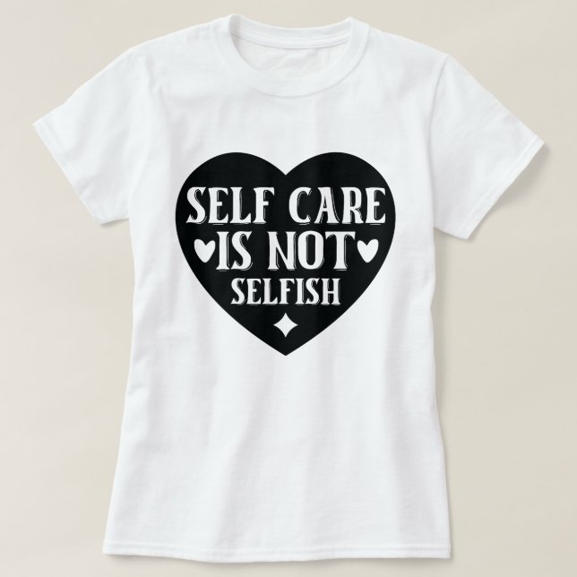 Selbstachtung ist nicht egoistisch T-Shirt (Design vorne)