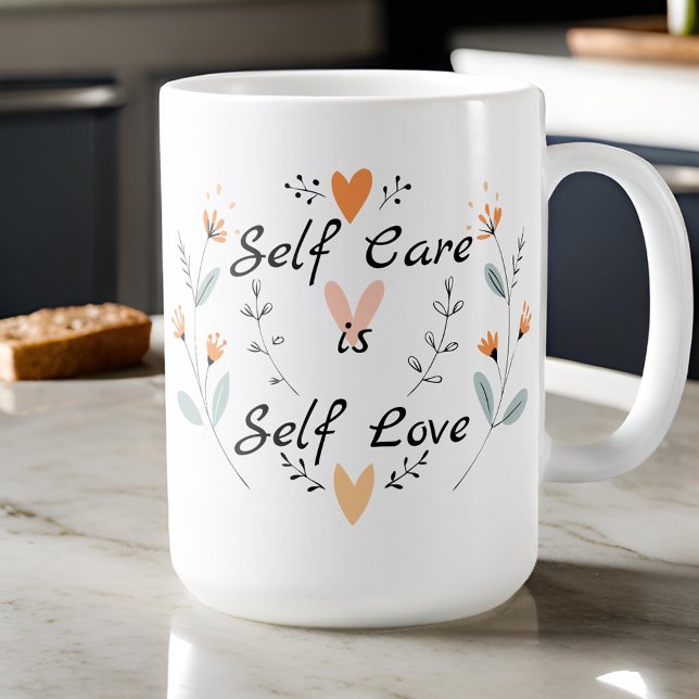 Selbstachtung ist Selbstversorgung Liebe: Bewunder Kaffeetasse (Von Creator hochgeladen)