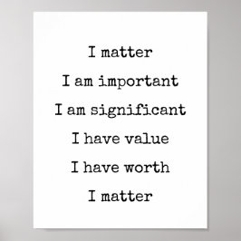 Selbstbejahung - Ermutigung, die Sie wichtig mache Poster