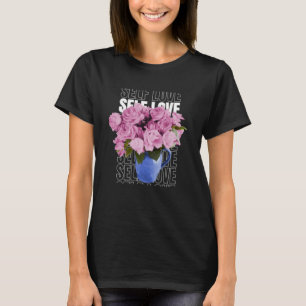 Selbstbewusste Liebe Selbstbewusstsein Liebe Glück T-Shirt