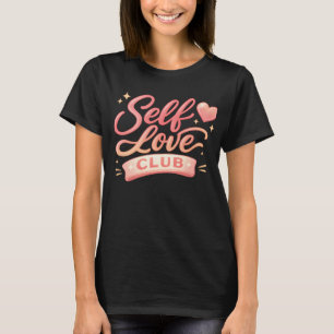 Selbstliebe Club Ästhetik Sprudelnd Schriftart Ros T-Shirt