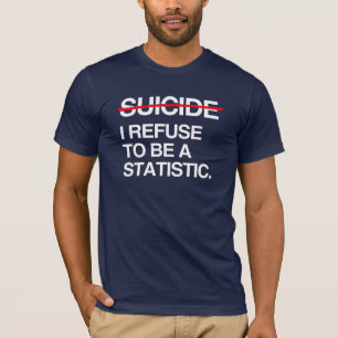 SELBSTMORD BEENDEN ICH WEIGERE MICH, EINE STATISTI T-Shirt