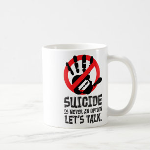 Selbstmord ist nie eine Option, wenn wir von Selbs Kaffeetasse