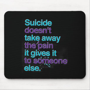 Selbstmord nimmt das schmerzliche Bewusstsein nich Mousepad