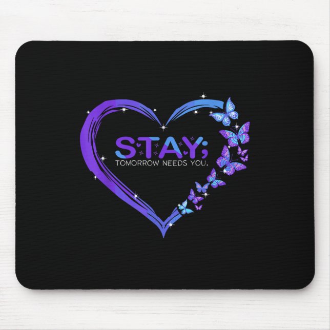 Selbstmordbewusstsein Bleibe Morgen braucht Sie Mousepad (Vorne)
