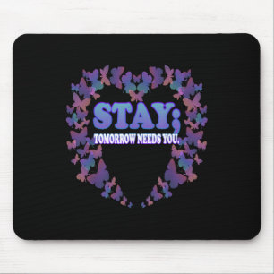 Selbstmordbewusstsein Bleibe Morgen braucht Sie Mousepad