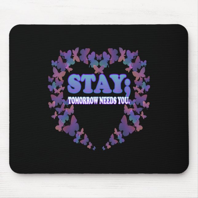 Selbstmordbewusstsein Bleibe Morgen braucht Sie Mousepad (Vorne)