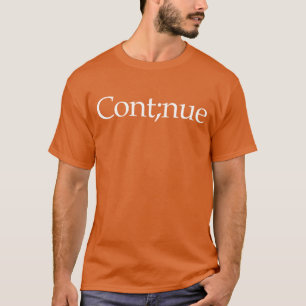Selbstmordbewusstsein Fortsetzen Semikolon Selbstm T-Shirt