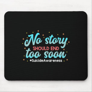 Selbstmordbewusstsein Keine Geschichte sollte aufh Mousepad