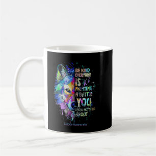 Selbstmordbewusstsein Sei nett Jeder kämpft einen Kaffeetasse