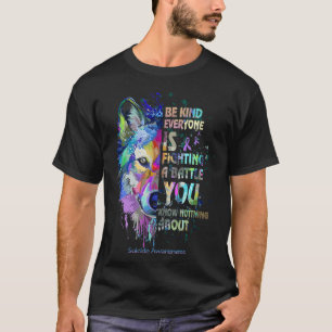 Selbstmordbewusstsein Sei nett Jeder kämpft einen T-Shirt