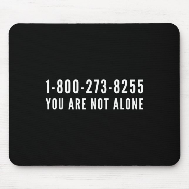 Selbstmordpräventions-Hotline 1-800-273-8255  Mousepad (Vorne)