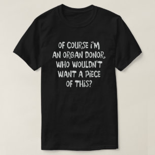SELBSTVERSTÄNDLICH bin ich EIN ORGAN-SPENDER T-Shirt