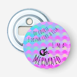 Selbstverständlich trinke ich wie ein Fisch, den Flaschenöffner