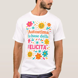 Selbstwertgefühl und Glück T-Shirt
