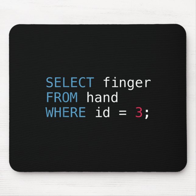 Select Finger From Hand Where Id = 3 Programmer Sq Mousepad (Vorne)