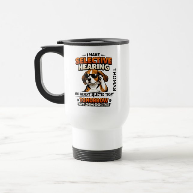 Selective Hearing dog Mug | Funny Coworker Reisebecher (Links)