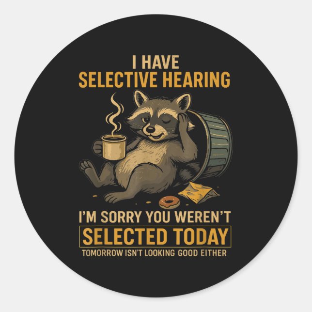 Selective Hearing Funny Raccoon Coffee Trash Panda Runder Aufkleber (Vorderseite)