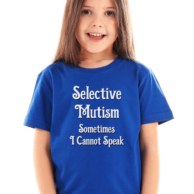 Selektiver Mutismus T-Shirt (Selective Mutism
Sometimes I Cannot Speak)