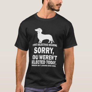 Selektives Hören Sorry Lustiger Spruch Humorvoll W T-Shirt