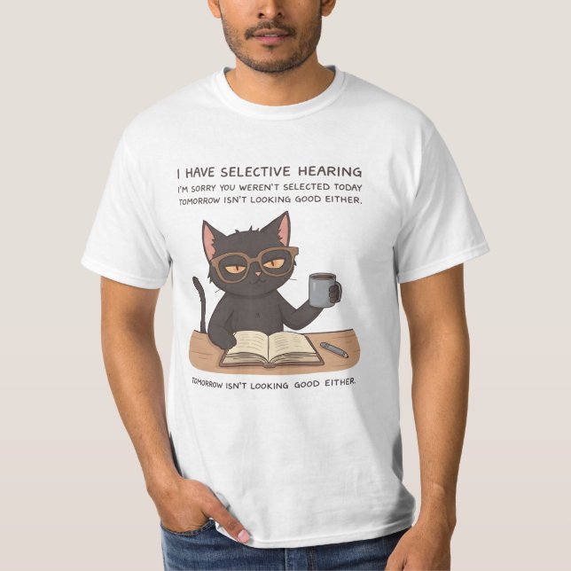 Selektives Hörvermögen Schwarze Katze – Sarkastisc T-Shirt (Vorderseite)