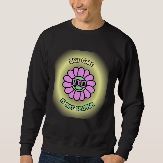 Self Care is not Selfish Mental Health Awareness W Sweatshirt (Vorderseite)