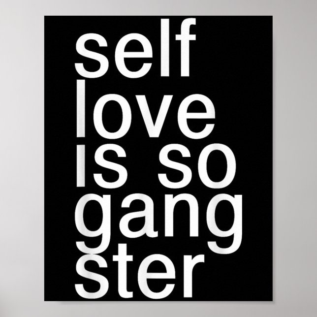Self Love Is So Gangster Funny Saying  Poster (Vorne)