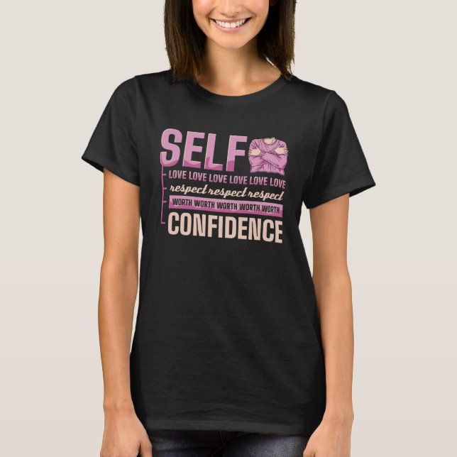 Self Love Respect Worth Confidence International W T-Shirt (Vorderseite)