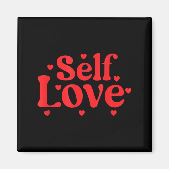 Self Love Valentines Day Self Care Womens  Magnet (Vorne)
